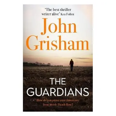 The Guardians - John Grisham