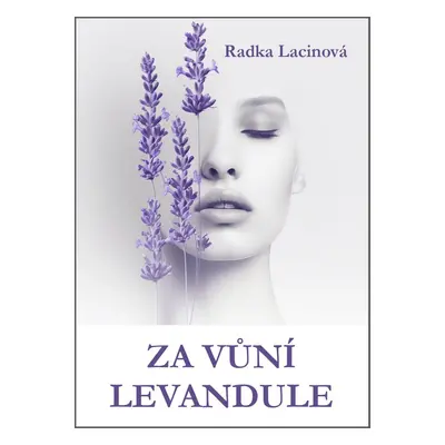 Za vůní levandule - Radka Lacinová - Lindourková