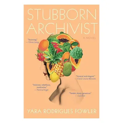 Stubborn Archivist - Yara Rodrigues Fowler