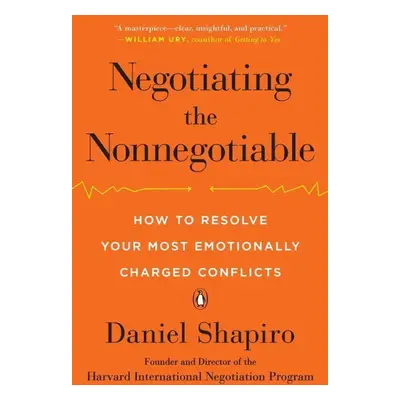 Negotiating the Nonnegotiable - Daniel Shapiro