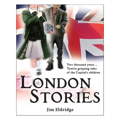 My Story: London Stories - Jim Eldridge