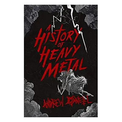 A History of Heavy Metal - Andrew O'Neill