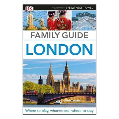 DK Eyewitness Travel Family Guide London - DK Travel