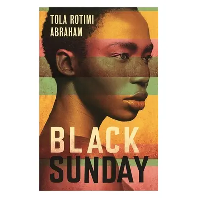 Black Sunday - Tola Rotimi Abraham