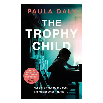 The Trophy Child - Paula Daly