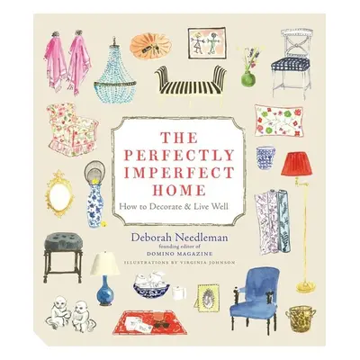 Perfectly Imperfect Home - Deborah Needleman