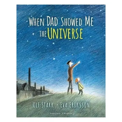 When Dad Showed Me the Universe - Ulf Stark