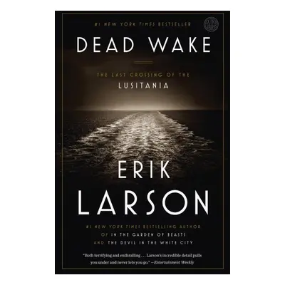 Dead Wake - Erik Larson