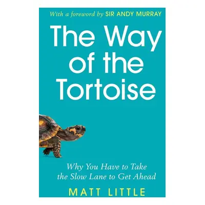 The Way of the Tortoise - Matt Little