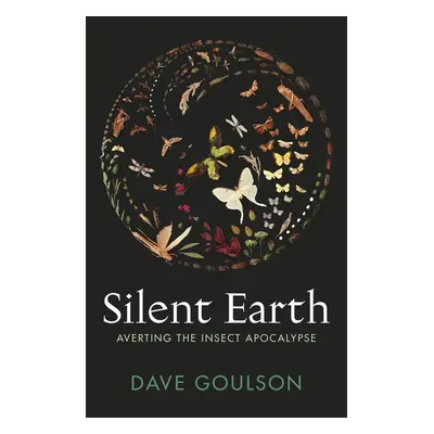 Silent Earth - Dave Goulson