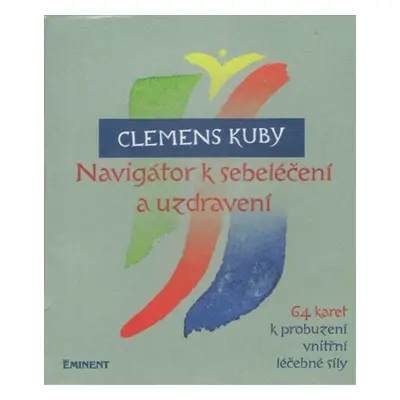 Navigátor k sebeléčení a uzdravení - Clemens Kuby