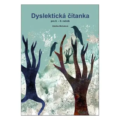 Dyslektická čítanka pro 8. - 9. ročník - Zdena Michalová