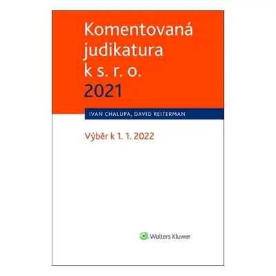 Komentovaná judikatura k s. r. o. 2021 - Mgr. David Reiterman