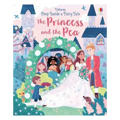 Peep Inside a Fairy Tale Princess & the Pea - Anna Milbourne