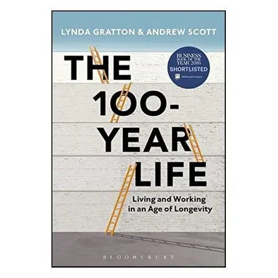 The 100-Year Life - Lynda Gratton