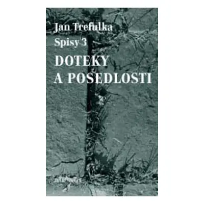 Doteky a posedlosti - Jan Trefulka