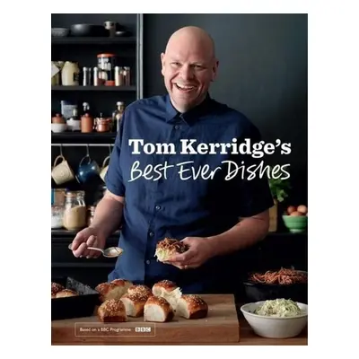 Tom Kerridge's Best Ever Dishes - Tom Kerridge