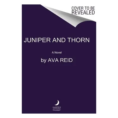 Juniper & Thorn - Ava Reid