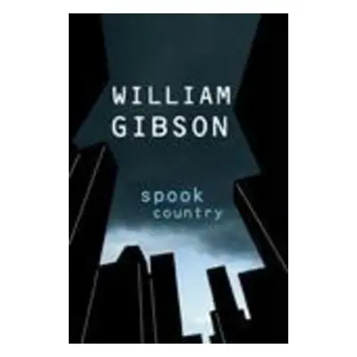 Spook Country - William Gibson