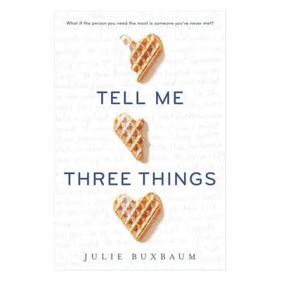 Tell Me Three Things - Julie Buxbaum