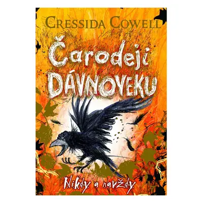 Čarodeji dávnoveku Nikdy a navždy - Cressida Cowell