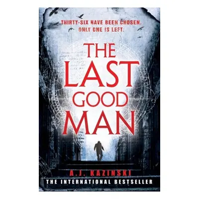 The Last Good Man - A. J. Kazinski