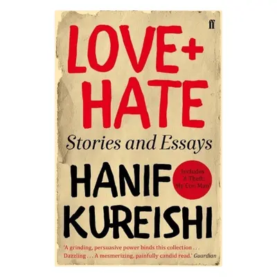 Love + Hate - Hanif Kureishi