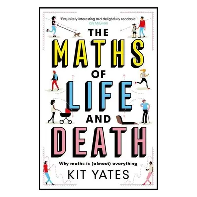 The Maths of Life and Death - Kit Yates