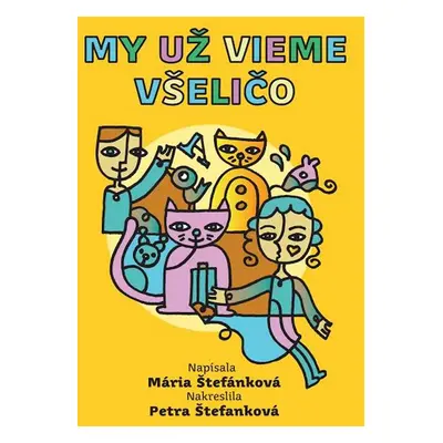 My už vieme všeličo - Mária Štefánková