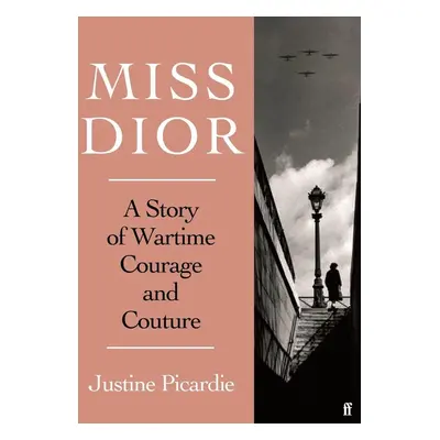 Miss Dior - Justine Picardie