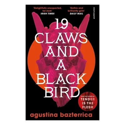 Nineteen Claws and a Black Bird - Agustina Bazterrica