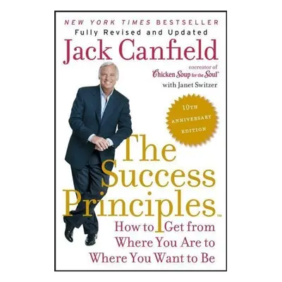 The Success Principles(TM) - 10th Anniversary Edition - Janet Switzer