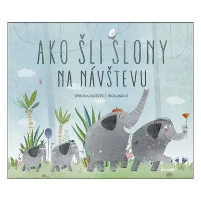 Ako šli slony na návštevu - Inga Dagile Evelina