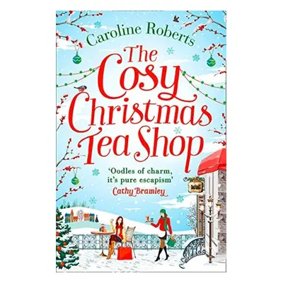 The Cosy Christmas Teashop - Caroline Roberts