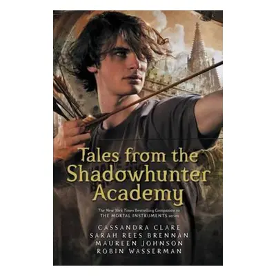 Tales from the Shadowhunter Academy - Sarah Rees Brennanová