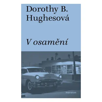 V osamění - Dorothy B. Hughesová