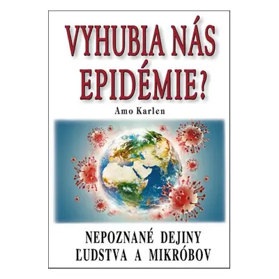 Vyhubia nás epidémie? - Arno Karlen