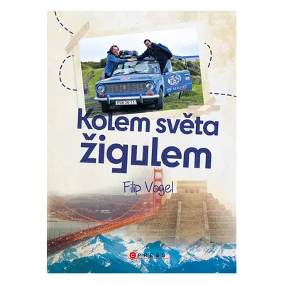 Kolem světa žigulem - Filip Vogel