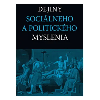 Dejiny sociálneho a politického myslenia - Autor Neuveden