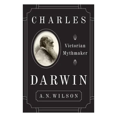 Charles Darwin - A. N. Wilson