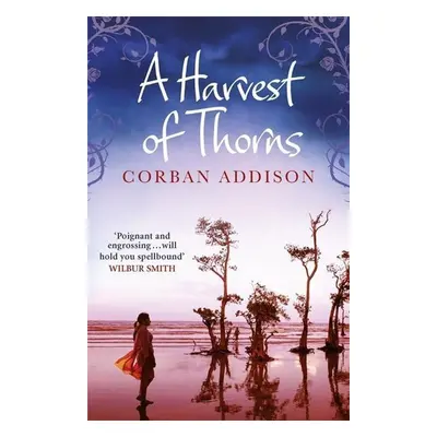 A Harvest of Thorns - Corban Addison