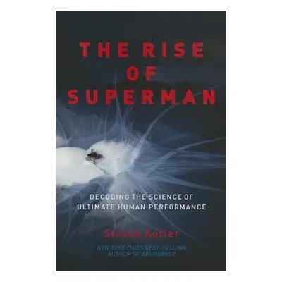 Rise of Superman - Steven Kotler