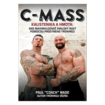 C-mass Kalistenika a hmota - Paul Wade