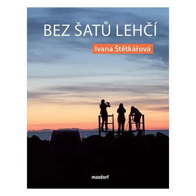 Bez šatů lehčí - Ivana Štětkářová