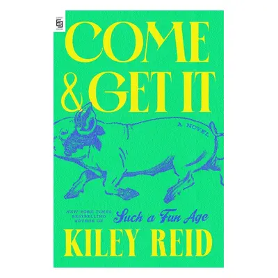 Come and Get It - Kiley Reid