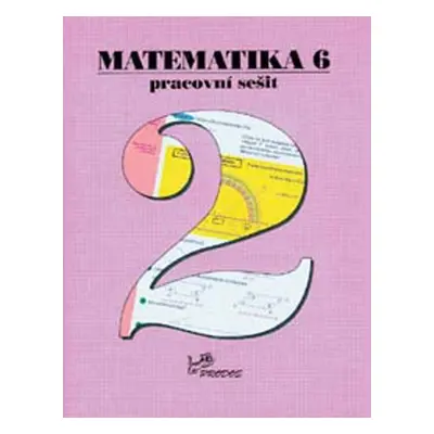 Matematika 6 Pracovní sešit 2 - doc. PhDr. Bohumil Novák