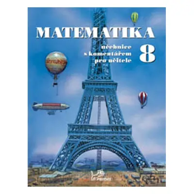 Matematika 8 s komentářem pro učitele - RNDr. Josef Molnár