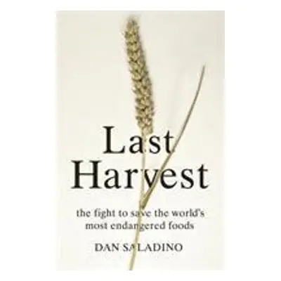 Last Harvest - Dan Saladino