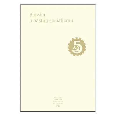 Slováci a nástup socializmu - Autor Neuveden