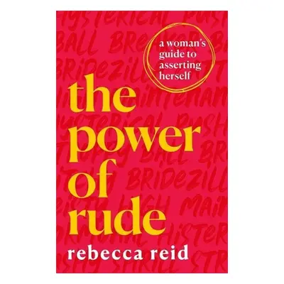 The Power of Rude - Rebecca Reid